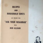 Recipes Ask Your Neighbor with Bob Allison Section One